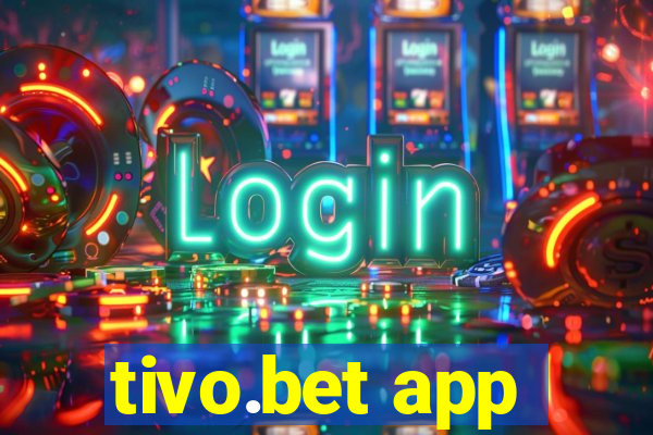 tivo.bet app